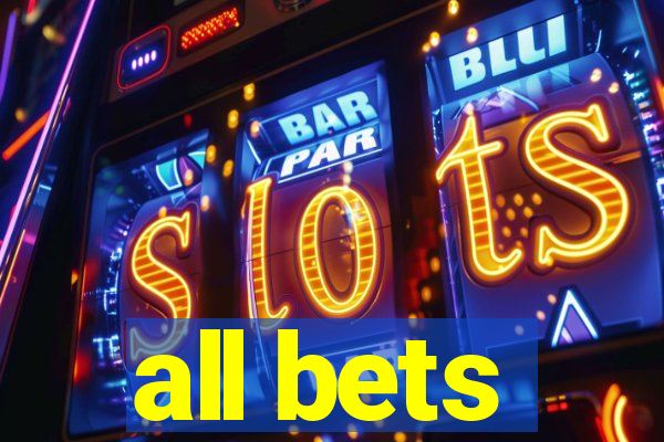 all bets